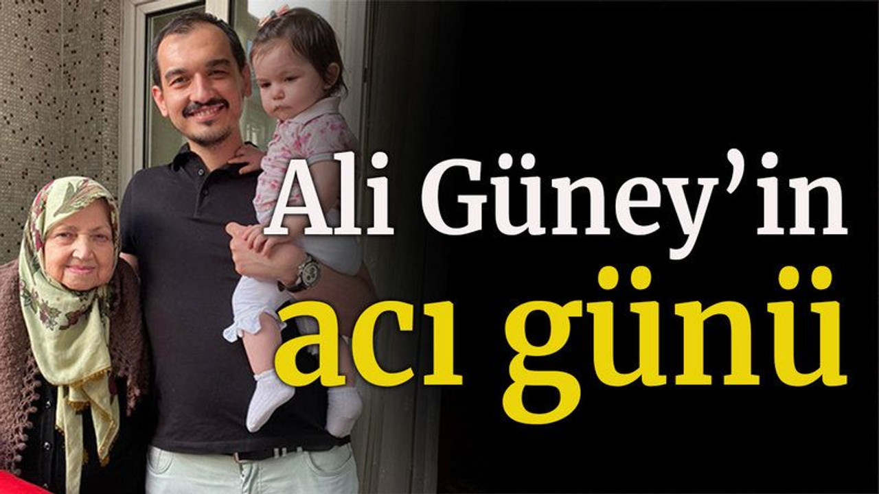 Ali Güney’in acı günü